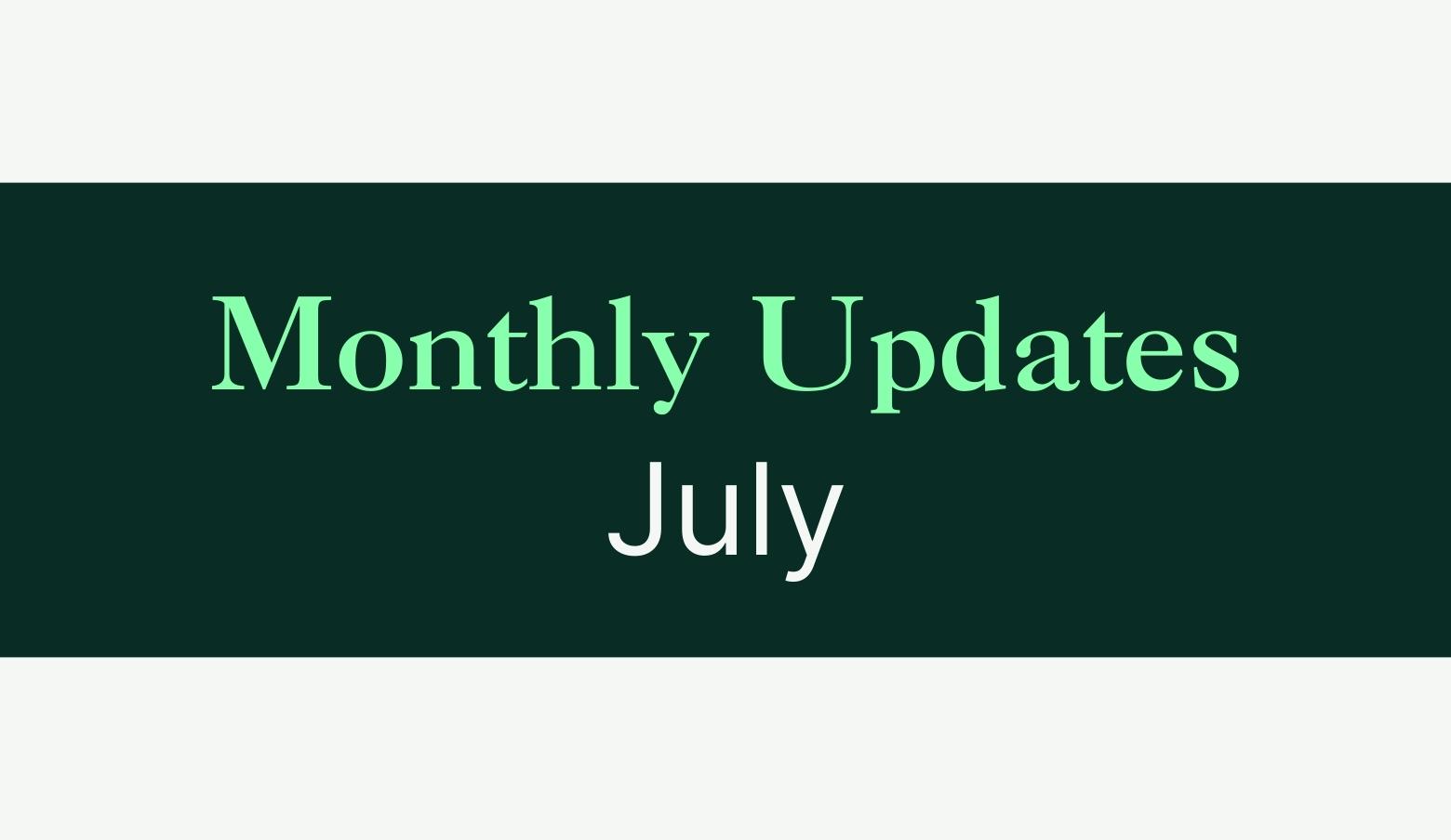 Monthly Updates July