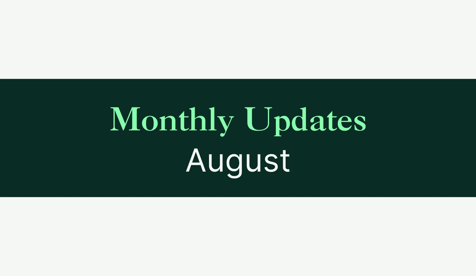 August Monthly Update